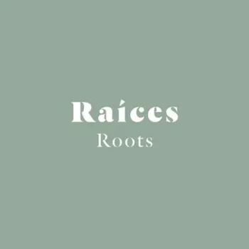 RAÍCES - ROOTS