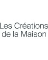 LES CRÉATIONS DE LA MAISON